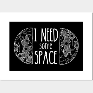 I Need Some Space | Funny Space | Mental Health Posters and Art